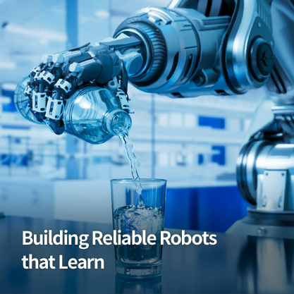 Building Reliable Robots that Learn