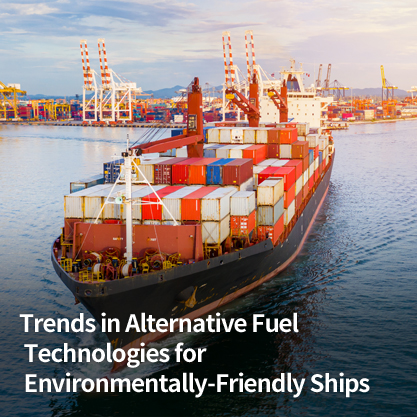 Trends in Alternative Fuel Technologies for Environmentally-Friendly Ships